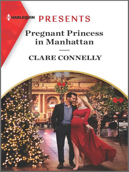 Title details for Pregnant Princess in Manhattan by Clare Connelly - Available